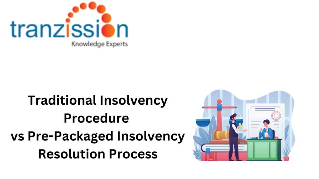 Traditional Insolvency Procedure vs Pre-Packaged Insolvency Resolution Process