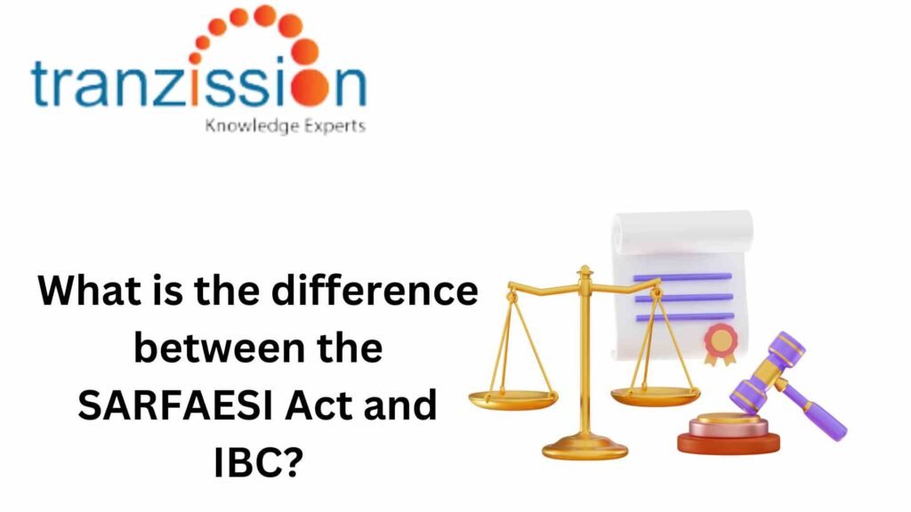 What is the difference between the SARFAESI Act and IBC?