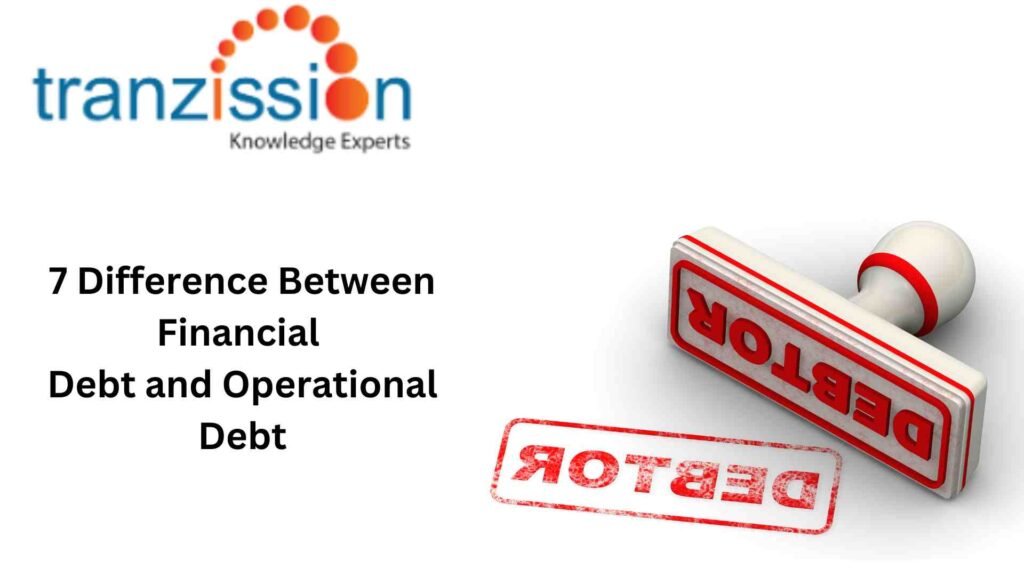 7 Difference Between Financial Debt and Operational Debt