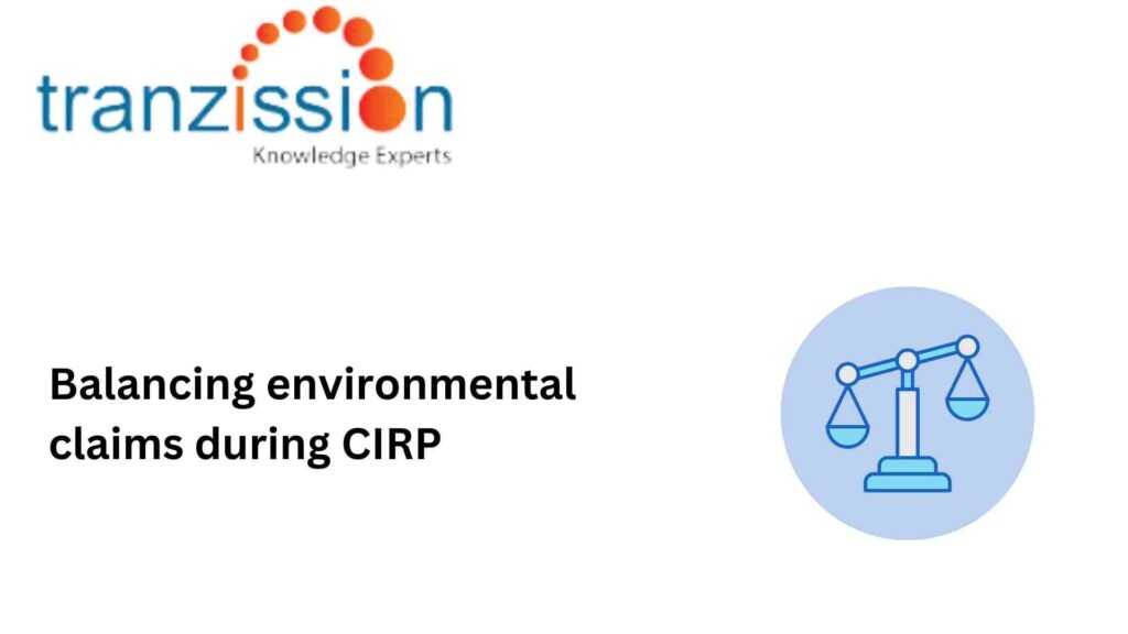 Balancing environmental claims during CIRP