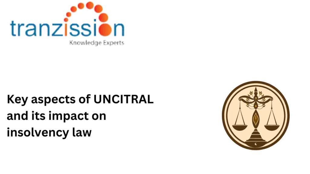 Key aspects of UNCITRAL and its impact on insolvency law