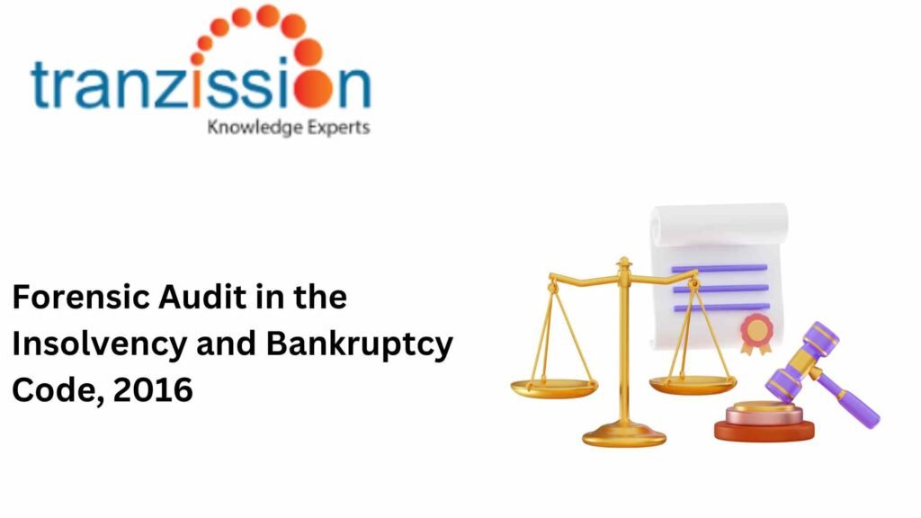 Forensic Audit in the Insolvency and Bankruptcy Code, 2016