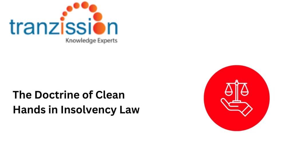 The Doctrine of Clean Hands in Insolvency Law