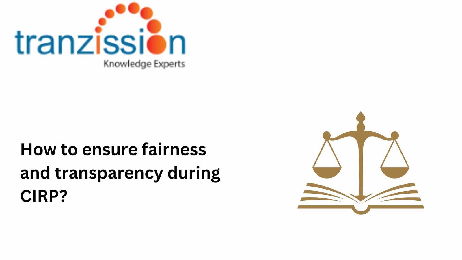 transparency during CIRP
