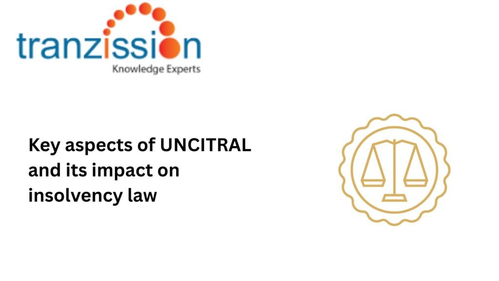 Key aspects of UNCITRAL and its impact on insolvency law
