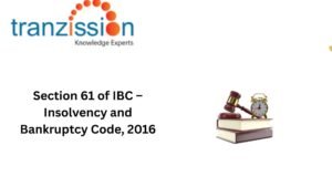 Section 61 of IBC – Insolvency and Bankruptcy Code, 2016