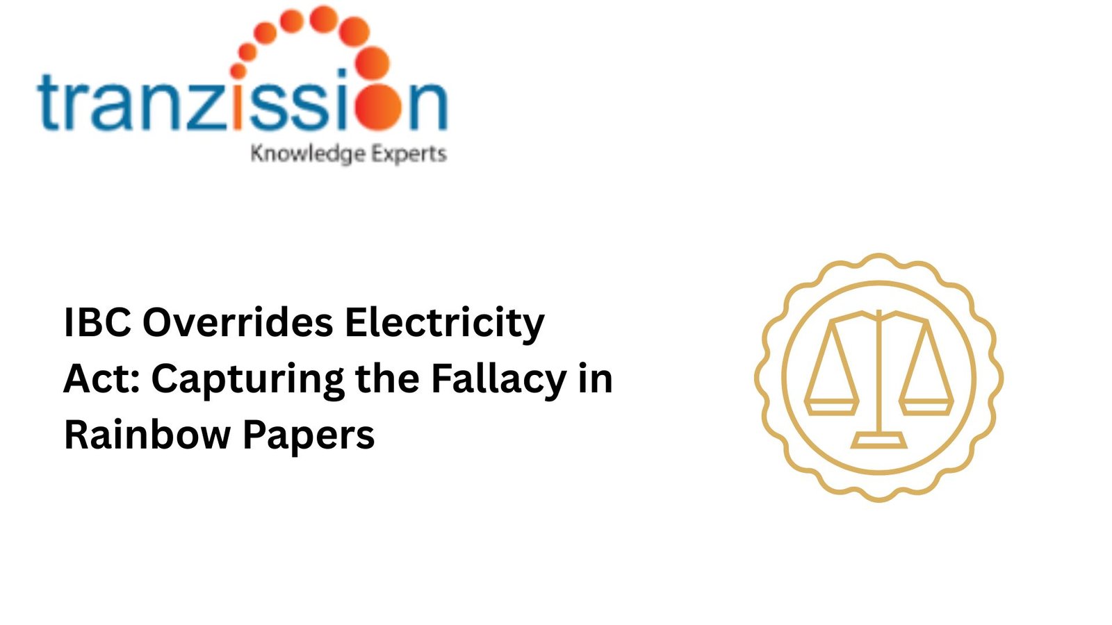 IBC Overrides Electricity Act: Capturing the Fallacy in Rainbow Papers