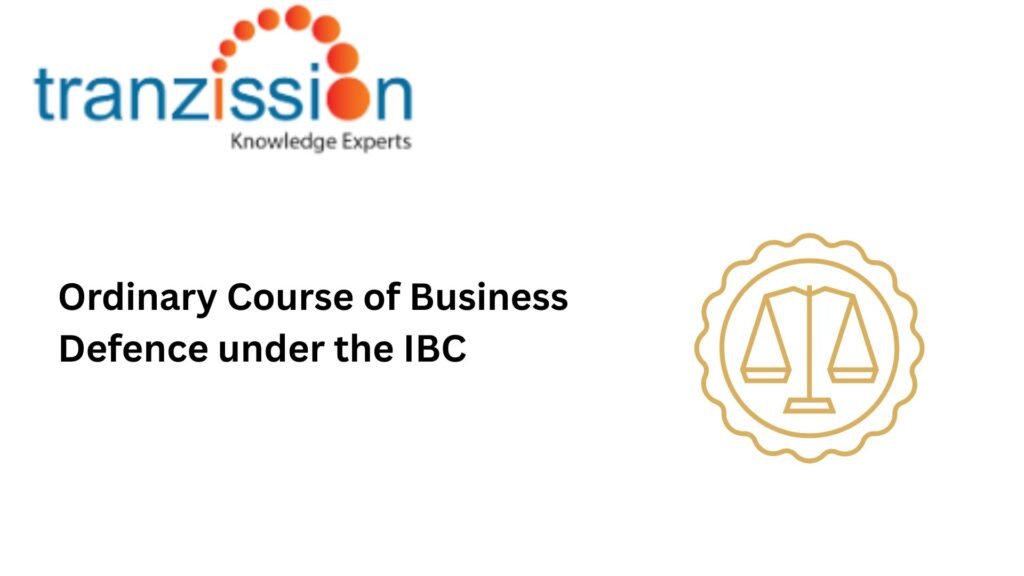 Ordinary Course of Business Defence under the IBC