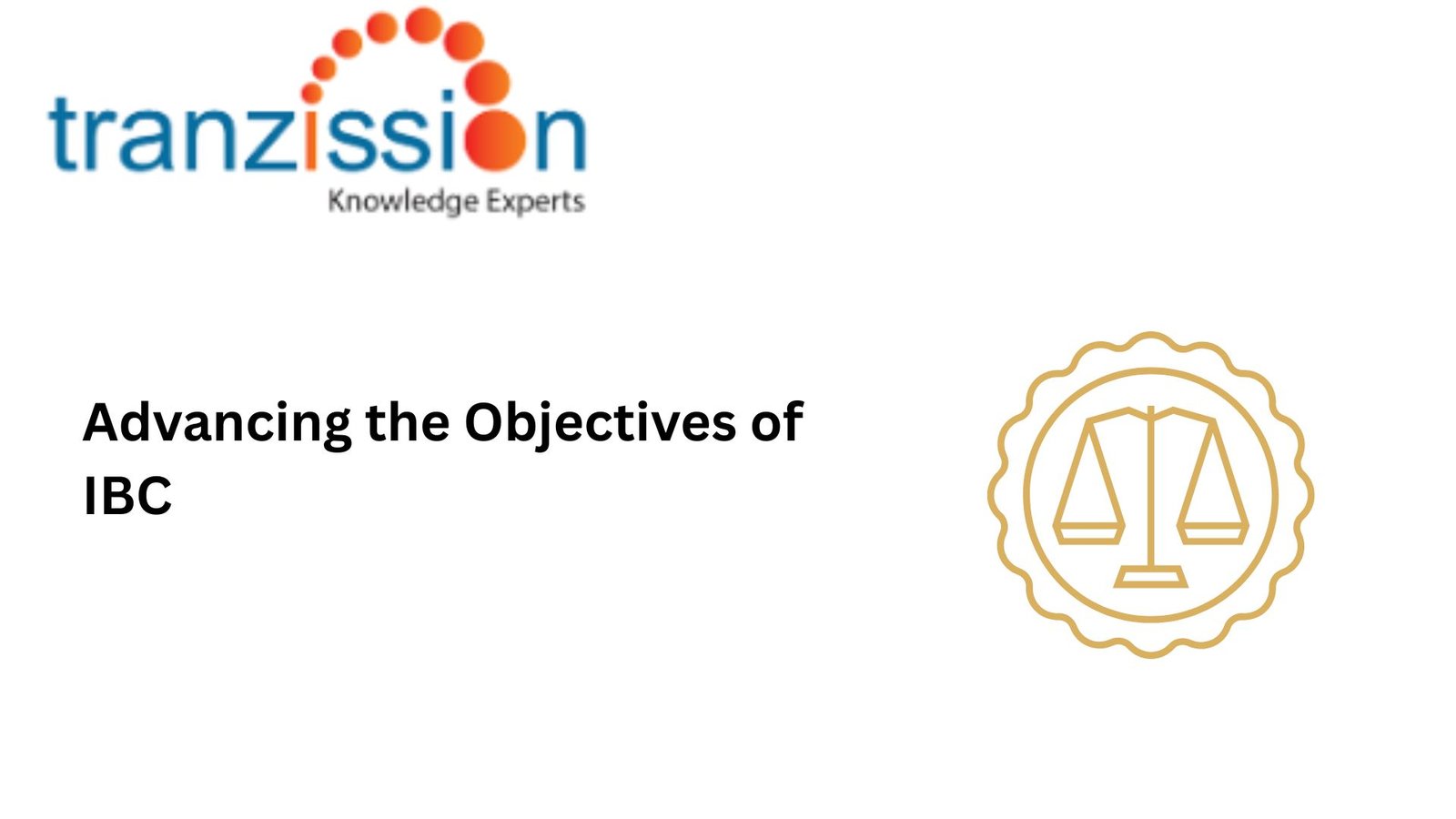 Advancing the Objectives of IBC