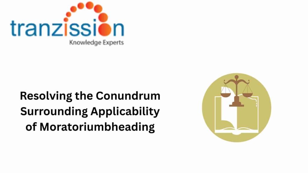 Resolving the Conundrum Surrounding Applicability of Moratorium