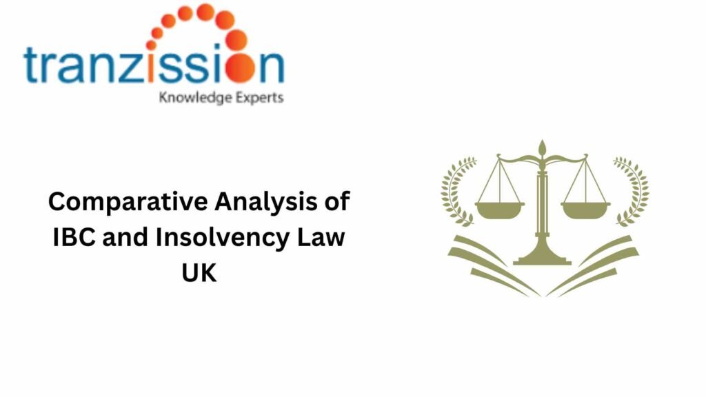 Comparative Analysis of IBC and Insolvency Law UK