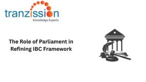 The Role of Parliament in Refining IBC Framework