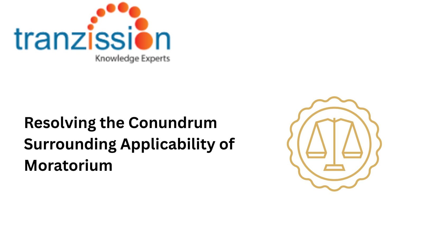 Resolving the Conundrum Surrounding Applicability of Moratorium