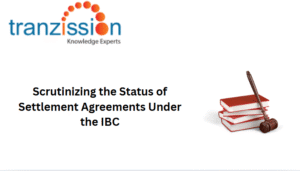 Scrutinizing the Status of Settlement Agreements Under the IBC
