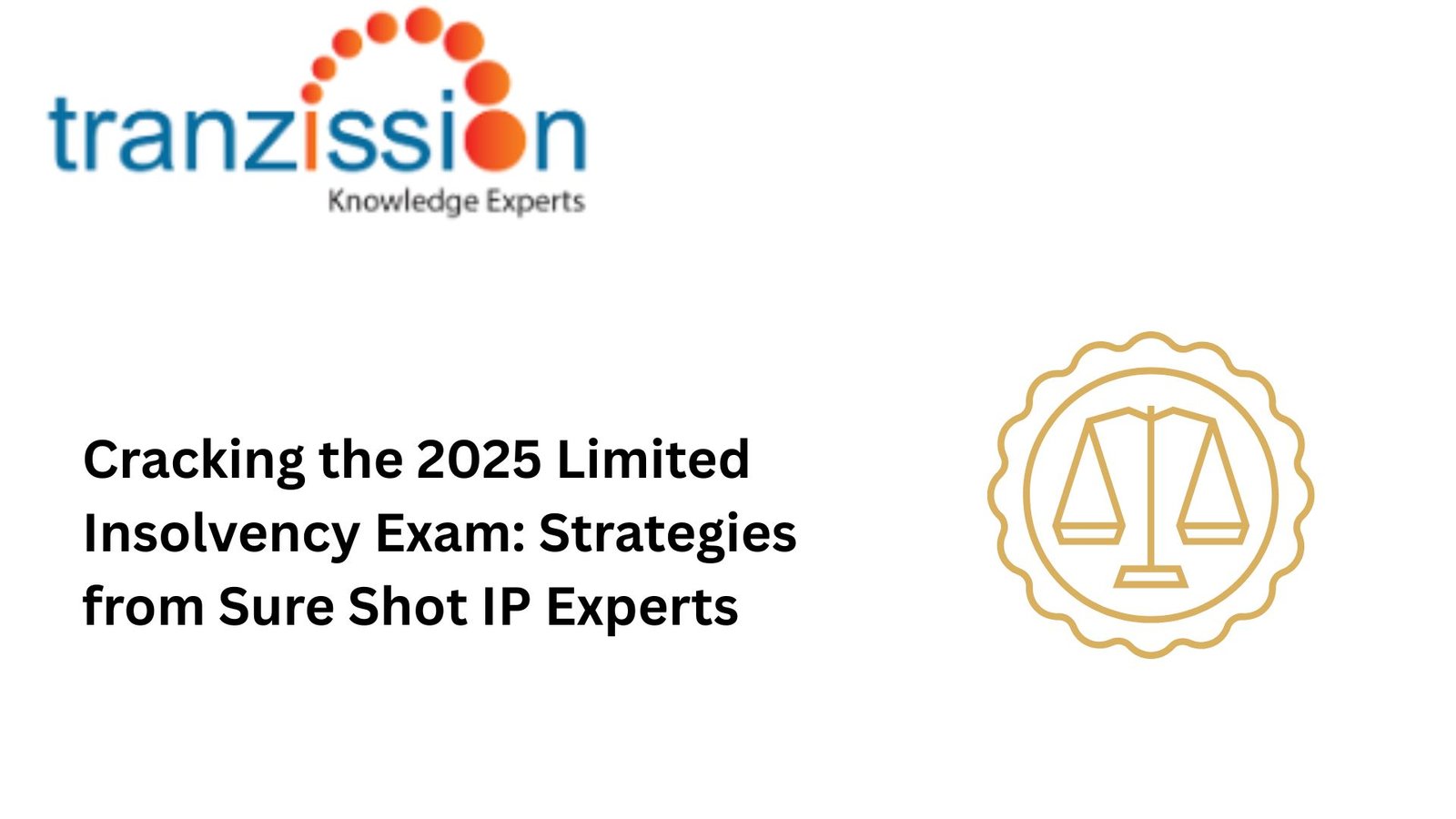 Cracking the 2025 Limited Insolvency Exam: Strategies from Sure Shot IP Experts