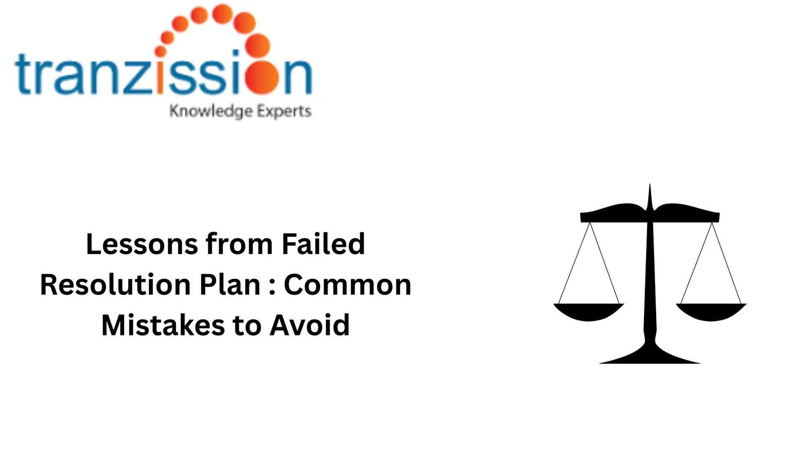 Lessons from Failed Resolution Plan : Common Mistakes to Avoid