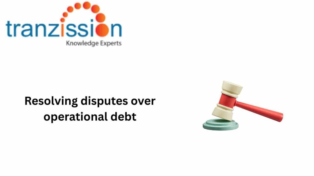 Resolving disputes over operational debt