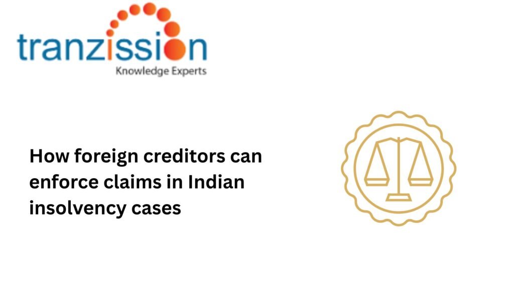 How foreign creditors can enforce claims in Indian insolvency cases