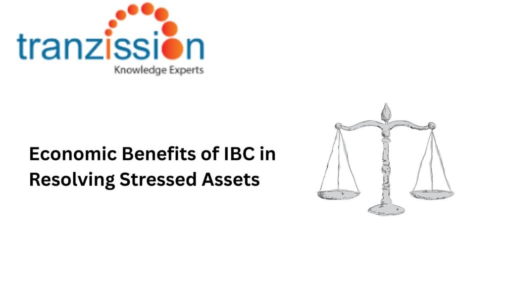 Economic Benefits of IBC in Resolving Stressed Assets