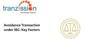 Avoidance Transaction under IBC: Key Factors