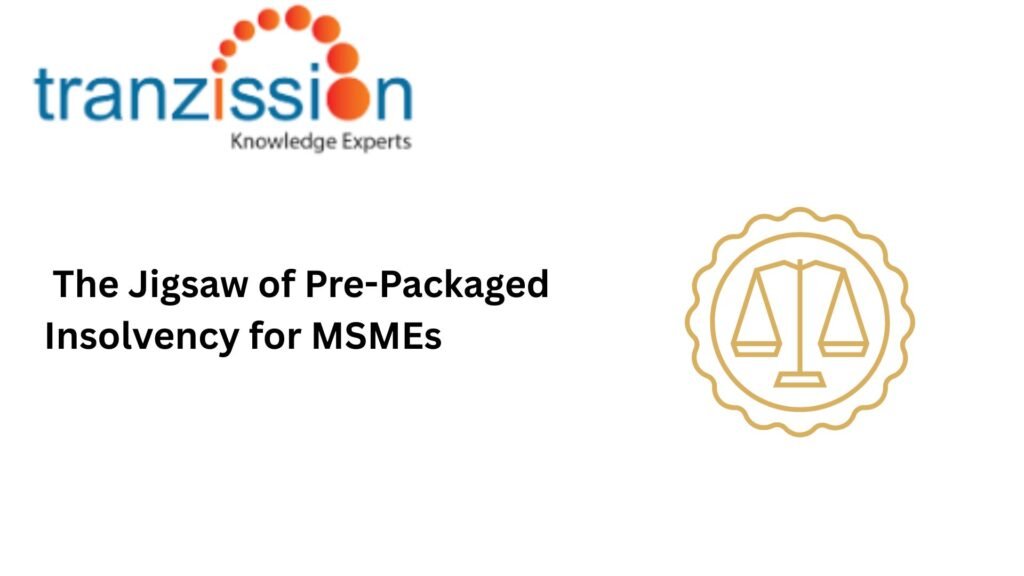 The Jigsaw of Pre-Packaged Insolvency for MSMEs