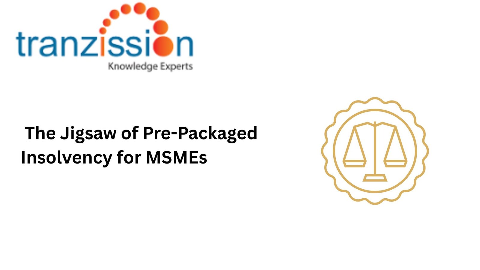 The Jigsaw of Pre-Packaged Insolvency for MSMEs