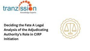 Deciding the Fate A Legal Analysis of the Adjudicating Authority's Role in CIRP Initiation