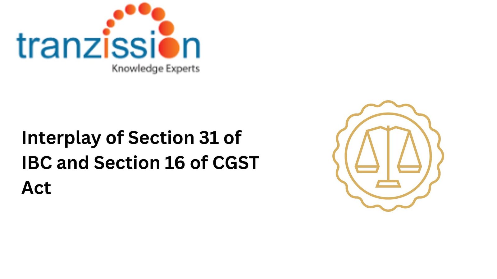 Interplay of Section 31 of IBC and Section 16 of CGST Act