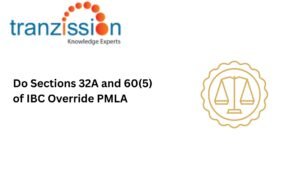 Do Sections 32A and 60(5) of IBC Override PMLA