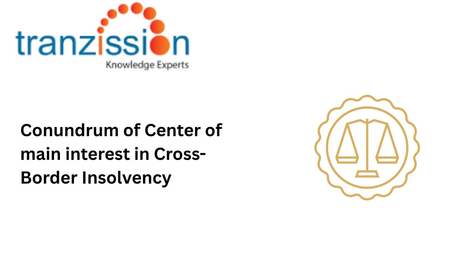 Conundrum of Center of main interest in Cross-Border Insolvency