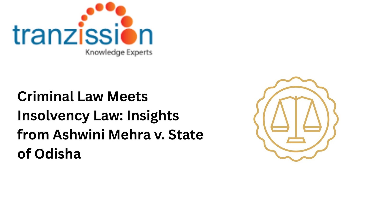 Criminal Law Meets Insolvency Law: Insights from Ashwini Mehra v. State of Odisha