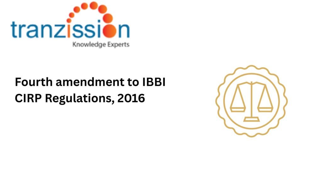 Fourth amendment to IBBI CIRP Regulations, 2016
