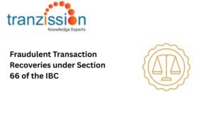 Fraudulent Transaction Recoveries under Section 66 of the IBC