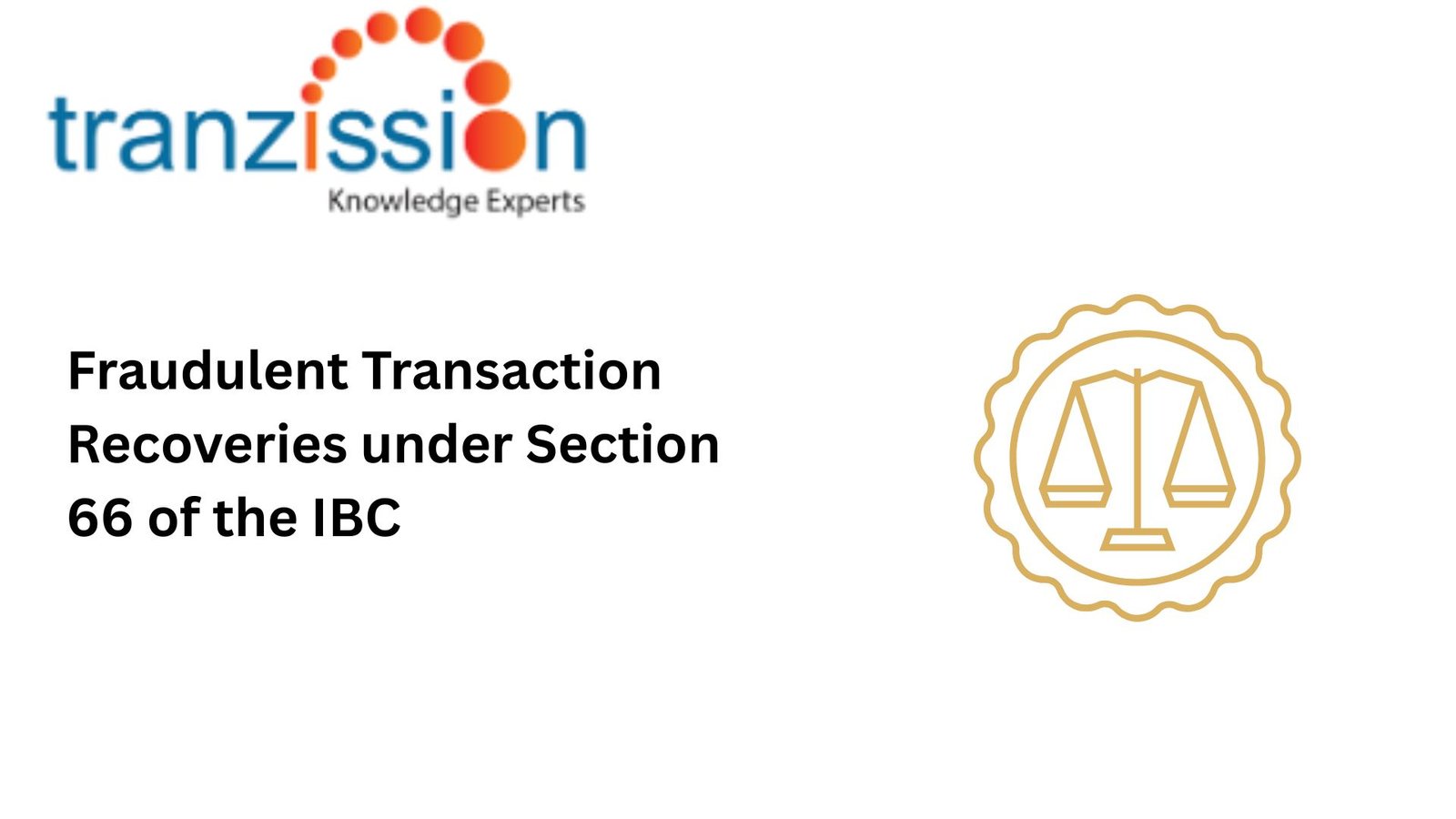 Fraudulent Transaction Recoveries under Section 66 of the IBC