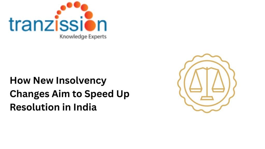 How New Insolvency Changes Aim to Speed Up Resolution in India